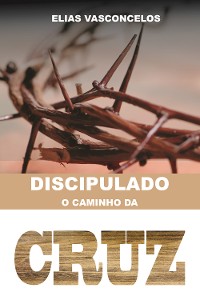 Cover Discipulado – O Caminho da Cruz