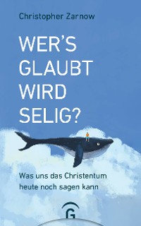 Cover Wer's glaubt, wird selig?