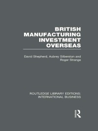 Cover British Manufacturing Investment Overseas (RLE International Business)