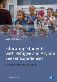 Cover Educating Students with Refugee and Asylum Seeker Experiences