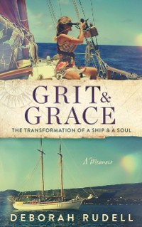 Cover Grit & Grace: The Transformation of a Ship & a Soul