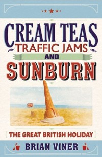 Cover Cream Teas, Traffic Jams and Sunburn
