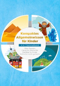 Cover Kompaktes Allgemeinwissen für Kinder - 4 in 1 Sammelband