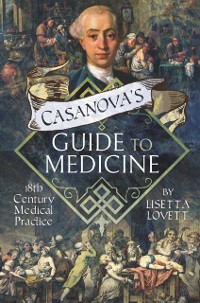 Cover Casanova's Guide to Medicine