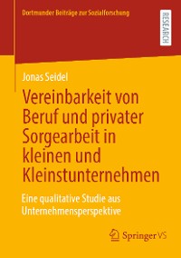 Cover Vereinbarkeit von Beruf und privater Sorgearbeit in kleinen und Kleinstunternehmen