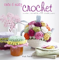 Cover Cute & Easy Crochet