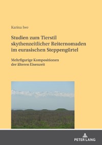 Cover Studien zum Tierstil skythenzeitlicher Reiternomaden im eurasischen Steppenguertel