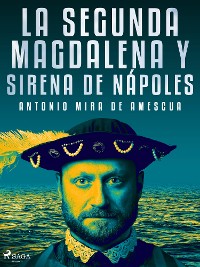 Cover La segunda Magdalena y sirena de Nápoles