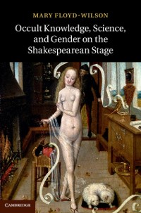 Cover Occult Knowledge, Science, and Gender on the Shakespearean Stage