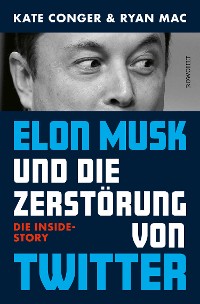 Cover Elon Musk und die Zerstörung von Twitter