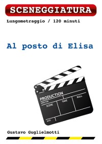 Cover Al Posto di Elisa: sceneggiatura