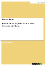 Cover Klassische Vertragstheorien. Hobbes, Rousseau und Kant.