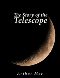Cover The Story of the Telescope
