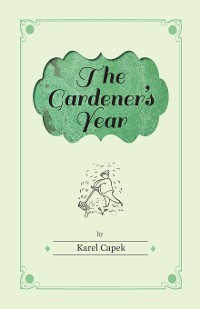 Cover The Gardener's Year - Illustrated by Josef Capek