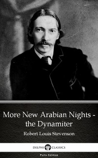 Cover More New Arabian Nights - the Dynamiter by Robert Louis Stevenson (Illustrated)