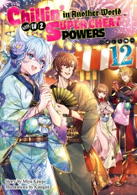 Cover Chillin’ in Another World with Level 2 Super Cheat Powers: Volume 12 (Light Novel)