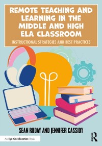Cover Remote Teaching and Learning in the Middle and High ELA Classroom