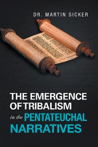 Cover The Emergence of Tribalism in the Pentateuchal Narratives
