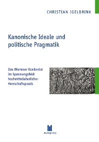 Cover Kanonische Ideale und politische Pragmatik