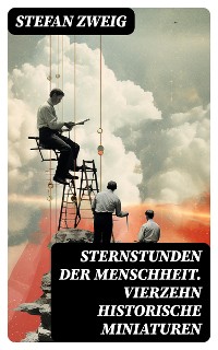 Cover Sternstunden der Menschheit. Vierzehn historische Miniaturen