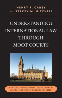 Cover Understanding International Law through Moot Courts