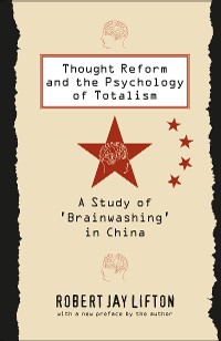 Cover Thought Reform and the Psychology of Totalism