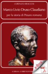 Cover Marco Livio Druso Claudiano. Per la storia di Pesaro romana