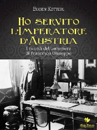 Cover Ho servito l’Imperatore d’Austria