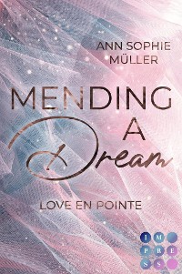 Cover Mending a Dream. Love en Pointe