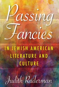 Cover Passing Fancies in Jewish American Literature and Culture