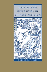 Cover Unities and Diversities in Chinese Religion