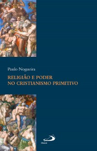 Cover Religião e poder no cristianismo primitivo