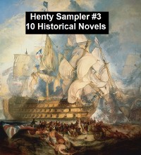 Cover Henty Sampler #3: Ten Historical Novels