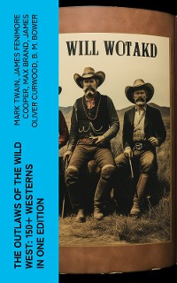 Cover The Outlaws of the Wild West: 150+ Westerns in One Edition