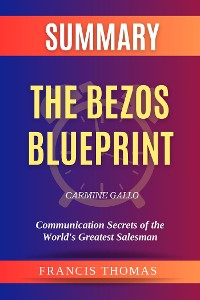 Cover Summary of The Bezos Blueprint by Carmine Gallo:Communication Secrets of the World's Greatest Salesman