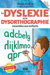 Cover La dyslexie et la dysorthographie racontées aux enfants