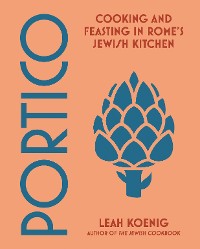Cover Portico: Cooking and Feasting in Rome's Jewish Kitchen