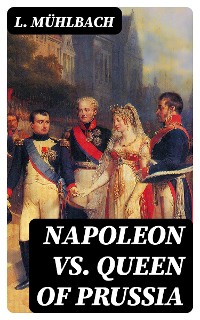 Cover Napoleon VS. Queen of Prussia