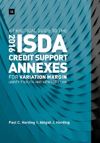 Cover A Practical Guide to the 2016 ISDA Credit Support Annexes For Variation Margin under English and New York Law