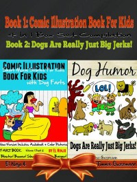 Cover Comic Illustration Book For Kids With Dog Farts: Short Moral Stories For Kids With Dog Farts + Dog Humor Books: 2 In 1 Kid Fart Book Box Set: Fart Book