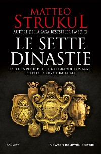 Cover Le sette dinastie. La lotta per il potere nel grande romanzo dell'Italia rinascimentale