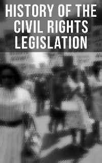 Cover History of the Civil Rights Legislation