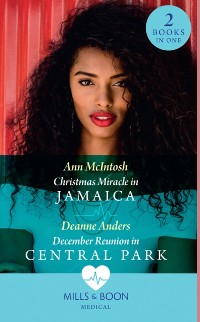 Cover Christmas Miracle In Jamaica / December Reunion In Central Park: Christmas Miracle in Jamaica (The Christmas Project) / December Reunion in Central Park (The Christmas Project) (Mills & Boon Medical)