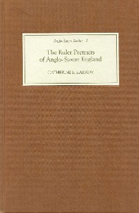 Cover The Ruler Portraits of Anglo-Saxon England
