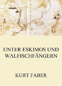 Cover Unter Eskimos und Walfischfängern