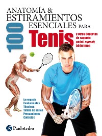 Cover Anatomía & 100 estiramientos para Tenis y otros deportes de raqueta (Color)