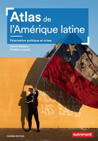 Cover Atlas de l''Amérique latine. Polarisation politique et crises