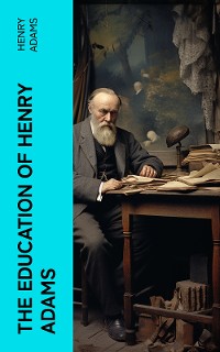 Cover THE EDUCATION OF HENRY ADAMS