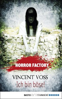 Cover Horror Factory - Ich bin böse!