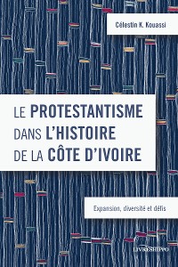 Cover Le protestantisme dans l’histoire de la Côte d’Ivoire